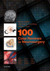 Title: 100 Case Reviews in Neurosurgery, Author: Rahul Jandial MD