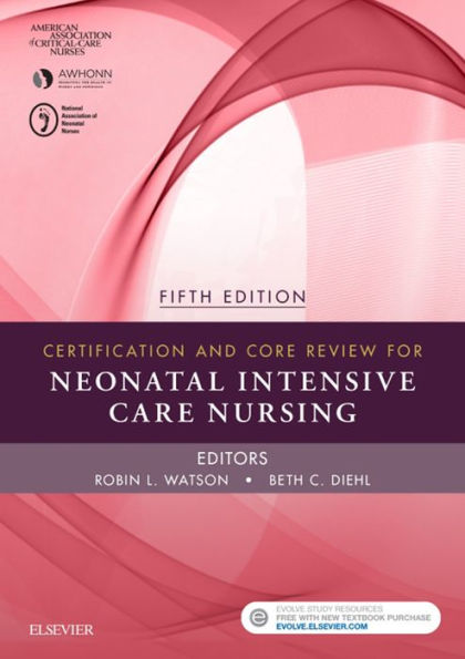 Certification and Core Review for Neonatal Intensive Care Nursing - E-Book: Certification and Core Review for Neonatal Intensive Care Nursing - E-Book