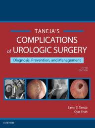 Title: Complications of Urologic Surgery: Prevention and Management, Author: Samir S. Taneja MD