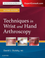 Title: Techniques in Wrist and Hand Arthroscopy / Edition 2, Author: David J. Slutsky MD