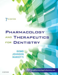 Title: Pharmacology and Therapeutics for Dentistry / Edition 7, Author: Bart Johnson DDS