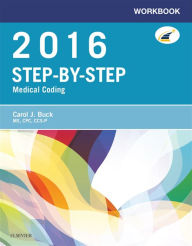 Title: Workbook for Step-by-Step Medical Coding, 2016 Edition - E-Book: Workbook for Step-by-Step Medical Coding, 2016 Edition - E-Book, Author: Carol J. Buck MS