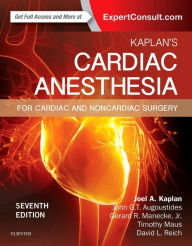 Title: Kaplan's Cardiac Anesthesia: In Cardiac and Noncardiac Surgery / Edition 7, Author: Joel A. Kaplan MD