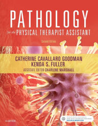 Title: Pathology for the Physical Therapist Assistant / Edition 2, Author: Catherine Cavallaro Kellogg MBA