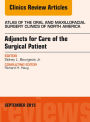 Adjuncts for Care of the Surgical Patient, An Issue of Atlas of the Oral & Maxillofacial Surgery Clinics 23-2: Adjuncts for Care of the Surgical Patient, An Issue of Atlas of the Oral & Maxillofacial Surgery Clinics 23-2