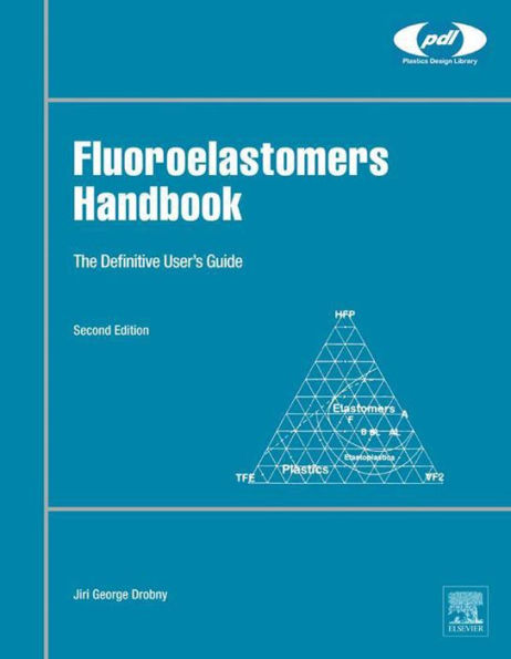 Fluoroelastomers Handbook: The Definitive User's Guide