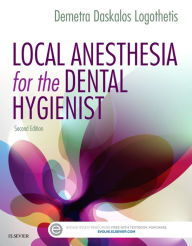 Title: Local Anesthesia for the Dental Hygienist / Edition 2, Author: Demetra D. Logothetis