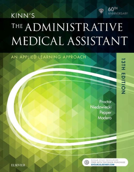 Kinn's The Administrative Medical Assistant: An Applied Learning Approach / Edition 13