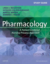 Title: Study Guide for Pharmacology: A Patient-Centered Nursing Process Approach / Edition 9, Author: Linda E. McCuistion PhD