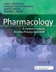 Title: Pharmacology: A Patient-Centered Nursing Process Approach / Edition 9, Author: Linda E. McCuistion PhD