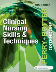 Title: Clinical Nursing Skills and Techniques / Edition 9, Author: Anne G. Perry RN