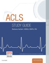 Title: ACLS Study Guide / Edition 5, Author: Barbara J Aehlert