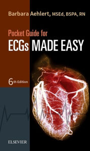 Title: Pocket Guide for ECGs Made Easy / Edition 6, Author: Barbara J Aehlert MSEd