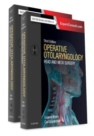 Title: Operative Otolaryngology: Head and Neck Surgery, 2-Volume Set / Edition 3, Author: Eugene N. Myers MD