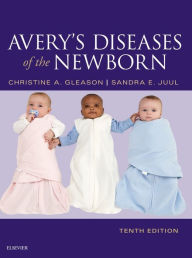 Title: Avery's Diseases of the Newborn, Author: Christine A. Gleason MD
