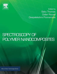 Title: Spectroscopy of Polymer Nanocomposites, Author: Sabu Thomas