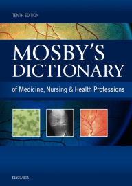 Title: Mosby's Dictionary of Medicine, Nursing & Health Professions - eBook, Author: Mosby