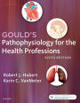 Gould's Pathophysiology for the Health Professions / Edition 6