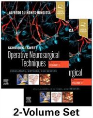Title: Schmidek and Sweet: Operative Neurosurgical Techniques 2-Volume Set: Indications, Methods and Results, Author: Alfredo Quinones-Hinojosa MD