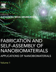 Free best sellers books download Fabrication and Self Assembly of Nanobiomaterials: Applications of Nanobiomaterials by Alexandru Grumezescu English version 9780323415330