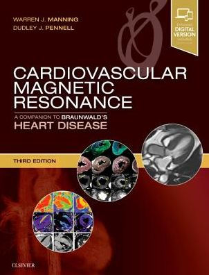 Cardiovascular Magnetic Resonance: A Companion to Braunwald's Heart Disease / Edition 3
