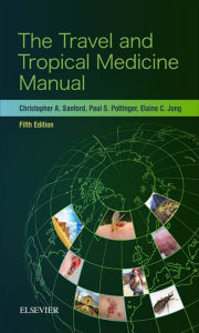 Title: The Travel and Tropical Medicine Manual, Author: Christopher A. Sanford MD