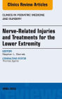 Nerve Related Injuries and Treatments for the Lower Extremity, An Issue of Clinics in Podiatric Medicine and Surgery