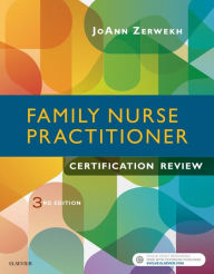 Title: Family Nurse Practitioner Certification Review - E-Book: Family Nurse Practitioner Certification Review - E-Book, Author: JoAnn Zerwekh EdD