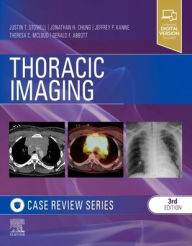 Title: Thoracic Imaging: Case Review, Author: Justin T. Stowell MD