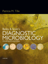 Title: Bailey & Scott's Diagnostic Microbiology - E-Book: Bailey & Scott's Diagnostic Microbiology - E-Book, Author: Patricia M. Tille PhD