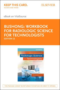 Title: Workbook for Radiologic Science for Technologists - E-Book: Workbook for Radiologic Science for Technologists - E-Book, Author: Elizabeth Shields MHA