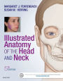 Illustrated Anatomy of the Head and Neck - E-Book