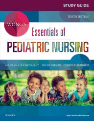 Title: Study Guide for Wong's Essentials of Pediatric Nursing / Edition 10, Author: Marilyn J. Hockenberry PhD