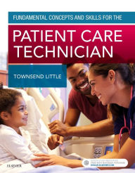 Title: Fundamental Concepts and Skills for the Patient Care Technician, Author: Kimberly Townsend Little PhD