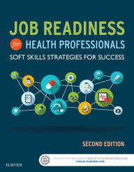 Title: Job Readiness for Health Professionals: Soft Skills Strategies for Success / Edition 2, Author: Elsevier Inc