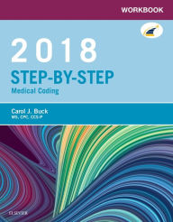 Title: Workbook for Step-by-Step Medical Coding, 2018 Edition, Author: Carol J. Buck MS
