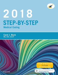 Title: Step-by-Step Medical Coding, 2018 Edition, Author: Carol J. Buck MS