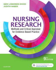 Title: Nursing Research: Methods and Critical Appraisal for Evidence-Based Practice / Edition 9, Author: Geri LoBiondo-Wood PhD