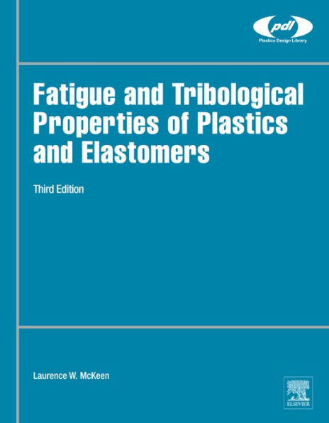 Fatigue and Tribological Properties of Plastics and Elastomers