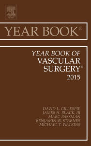 Title: Year Book of Vascular Surgery 2015, Author: David L. Gillespie MD