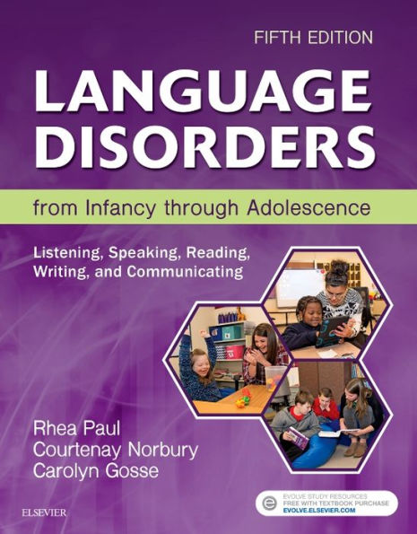 Language Disorders from Infancy through Adolescence: Listening, Speaking, Reading, Writing, and Communicating / Edition 5