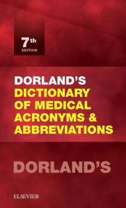 Title: Dorland's Dictionary of Medical Acronyms and Abbreviations E-Book, Author: Dorland