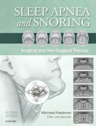 Title: Sleep Apnea and Snoring: Surgical and Non-Surgical Therapy / Edition 2, Author: Michael Friedman MD