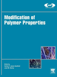 Title: Modification of Polymer Properties, Author: Carlos Federico Jasso-Gastinel