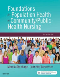 Title: Foundations for Population Health in Community/Public Health Nursing - E-Book: Foundations for Population Health in Community/Public Health Nursing - E-Book, Author: Marcia Stanhope PhD