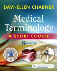 Title: Medical Terminology: A Short Course / Edition 8, Author: Davi-Ellen Chabner BA