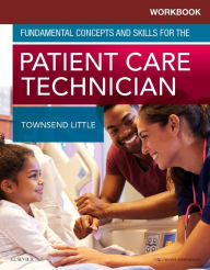 Title: Workbook for Fundamental Concepts and Skills for the Patient Care Technician, Author: Kimberly Townsend