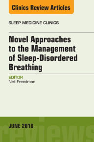 Title: Novel Approaches to the Management of Sleep-Disordered Breathing, An Issue of Sleep Medicine Clinics, E-Book, Author: Who Killed Teddy Bear / (Mod)