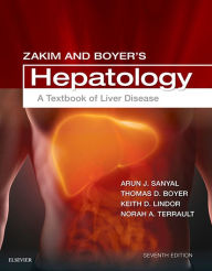 Title: Zakim and Boyer's Hepatology: A Textbook of Liver Disease E-Book, Author: Thomas D. Boyer MD