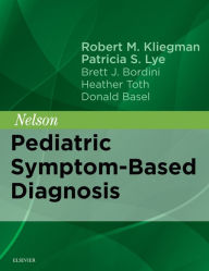 Title: Nelson Pediatric Symptom-Based Diagnosis E-Book, Author: Robert M. Kliegman